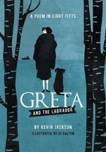 Greta and the Labrador: A Poem in Eight Fitts