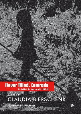 Never Mind, Comrade - Claudia Bierschenk - cover