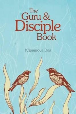 The Guru & Disciple Book - Kripamoya Das - cover