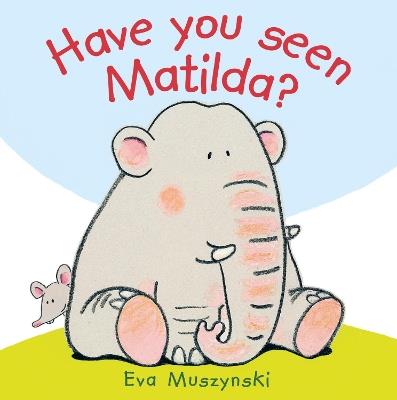 Have you Seen Matilda? - Eva Muszynski - cover