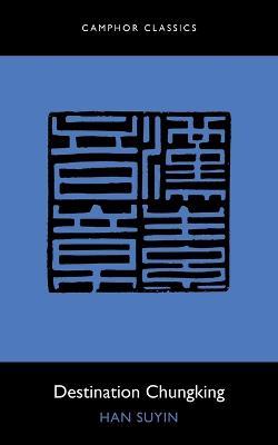 Destination Chungking - Suyin Han - cover