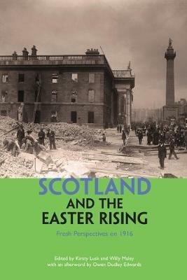 Scotland and the Easter Rising: Fresh Perspectives on 1916 - cover