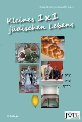 1x1 Kleines 1x1 Juedischen Lebens: Eine Illustrierte Anleitung Juedischer Praxis und Basisinformationen Juedischen Wissens - Kerry M. Olitzky,Ronald H. Isaacs - cover
