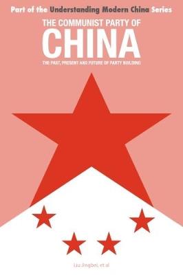 The Communist Party of China: the Past, Present and Future of Party Building - Liu - cover