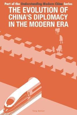 The Evolution of China's Diplomacy in the Modern Era - Jiemian Yang - cover