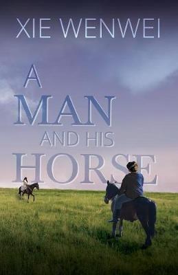 A Man and his Horse - Xie Wenwei - cover