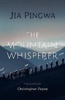 Libro in inglese The Mountain Whisperer  - Jia Pingwa