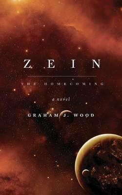 Zein: The Homecoming - Graham J Wood - cover