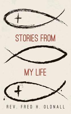 Stories from My Life - Rev Fred H Oldnall - cover