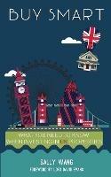 Buy Smart: What you need to know when investing in UK properties - Sally Wang - cover