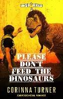 Please Don't Feed the Dinosaurs
