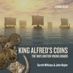 King Alfred's Coins: The Watlington Viking Hoard