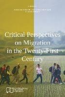 Critical Perspectives on Migration in the Twenty-First Century - cover