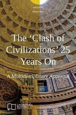 The 'Clash of Civilizations' 25 Years On: A Multidisciplinary Appraisal - cover