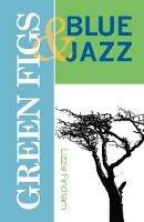 Green Figs and Blue Jazz