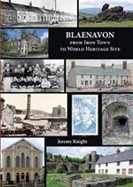 Blaenavon: From Iron Town to World Heritage Site