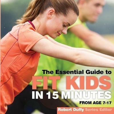 Fit Kids in 15 minutes: The Essential Guide - cover