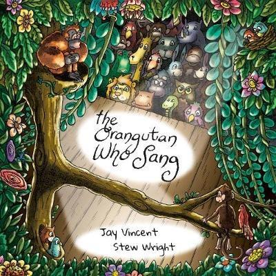 The Orangutan Who Sang - Jay Vincent - cover