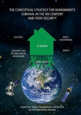 The Conceptual Strategy for Humankind's Survival in the XXI Century and Food Security - Orazaly Sabden,A Ashirov - cover