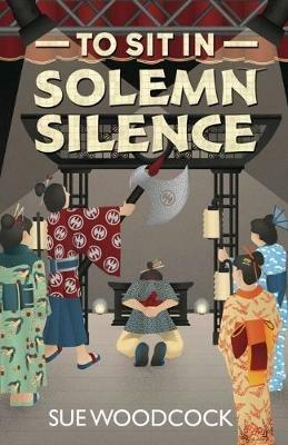 To Sit in Solemn Silence - Sue Woodcock - cover