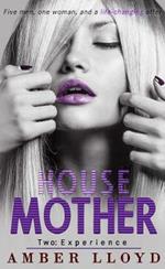 House Mother Two: Experience
