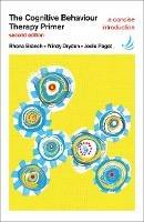 Libro inglese The Cognitive Behaviour Therapy Primer Rhena Branch , Windy Dryden , Jodie Paget