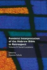 Feminist Interpretation of the Hebrew Bible in Retrospect: II. Social Locations