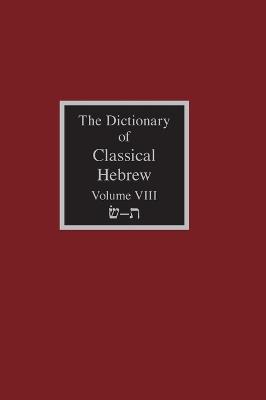 The Dictionary of Classical Hebrew Volume 8: Sin-Taw - cover