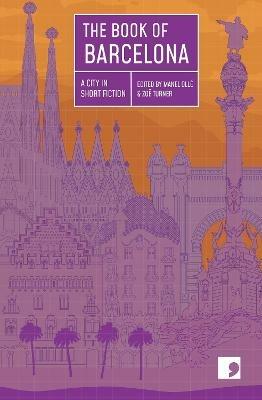The Book of Barcelona: A City in Short Fiction - Borja Bagunya,Carlota Gurt,Empar Moliner - cover