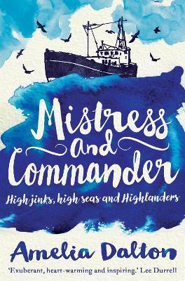 Mistress and Commander: High jinks, high seas and Highlanders - Amelia Dalton - cover