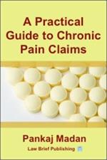 A Practical Guide to Chronic Pain Claims