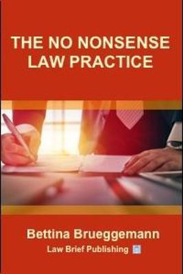 The No Nonsense Law Practice - Bettina Brueggemann - cover
