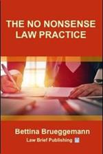 The No Nonsense Law Practice