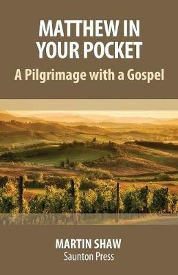 Matthew in Your Pocket: A Pilgrimage with a Gospel - Martin Shaw - cover
