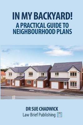 In My Backyard! - A Practical Guide to Neighbourhood Planning - Sue Chadwick - cover