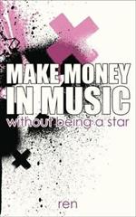 Make Money in Music: Without Being a Star