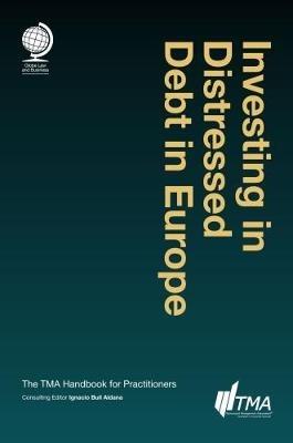 Investing in Distressed Debt in Europe:: The TMA Handbook for Practitioners - cover