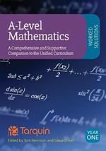 A-Level Mathematics Worked Solutions: A Comprehensive and Supportive Companion to the Unified Curriculum