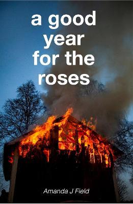 A Good Year For The Roses - Amanda J Field - cover