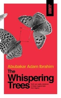 The Whispering Trees - Abubakar Adam Ibrahim - cover