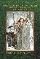Magic of the North Gate: Powers of the Land, the Stones and the Ancients - Josephine McCarthy - cover