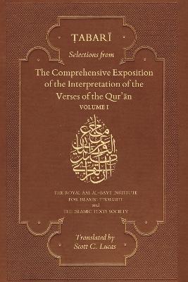 Selections from the Comprehensive Exposition of the Interpretation of the Verses of the Qur'an: Volume I - Abu Ja'far Muhammad b. Jarir al-Tabari - cover