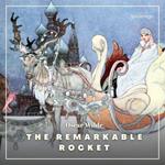 Remarkable Rocket, The