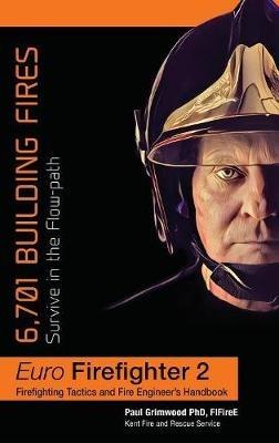 Eurofirefighter: 6,701 Building Fires: Survive in the Flow Path - Paul Grimwood - cover
