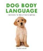 Dog Body Language: 100 Ways to Read Their Signals
