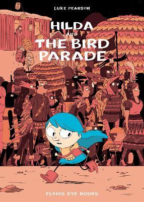 Hilda and the Bird Parade - Luke Pearson - cover