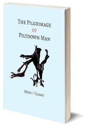 The Pilgrimage of Piltdown Man - Mike O'Leary - cover