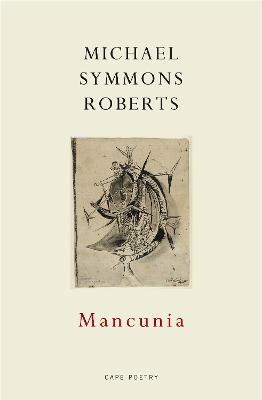 Mancunia - Michael Symmons Roberts - cover