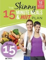 The Skinny 15 Minute MEALS & HIIT Workout Plan: Calorie Counted 15 Minute Meals With Workouts For A Leaner, Fitter You - Cooknation - cover