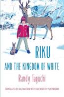 Riku and the Kingdom of White - Randy Taguchi - cover